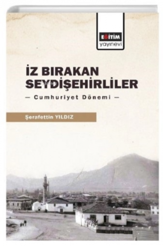 İz Bırakan Seydişehirliler;Cumhuriyet Dönemi