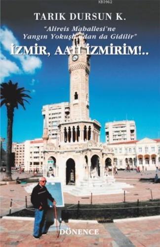 İzmir, Aah İzmirim!...