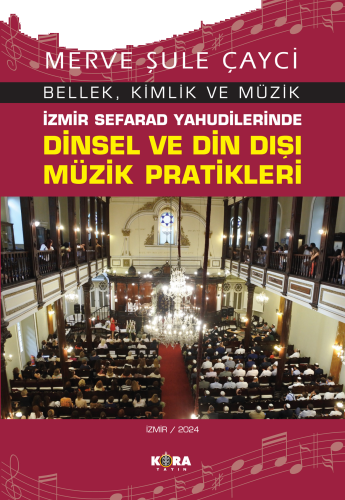 İzmir Sefarad Yahudilerinde Dinsel ve Din Dışı Müzik Pratikleri;Bellek