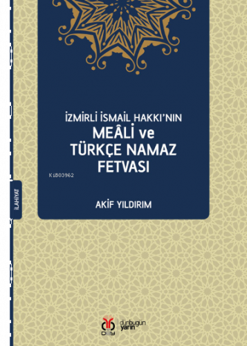 İzmirli İsmail Hakkı'nın Meâli ve Türkçe Namaz Fetvası