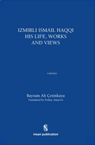 İzmirli İsmail Haqqi His Life, Works and Views