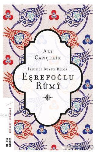 İznikli Büyük Bilge Eşrefoğlu Rumi