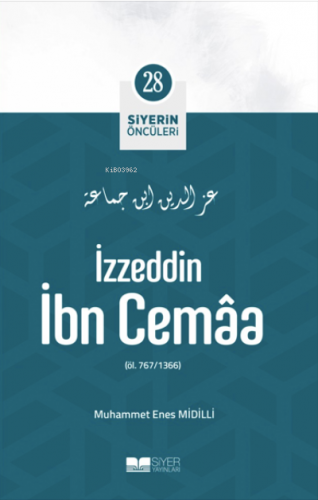 İzzeddin İbn Cemâa; Siyerin Öncüleri 28