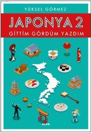 Japonya 2 - Gittim Gördüm Yazdım