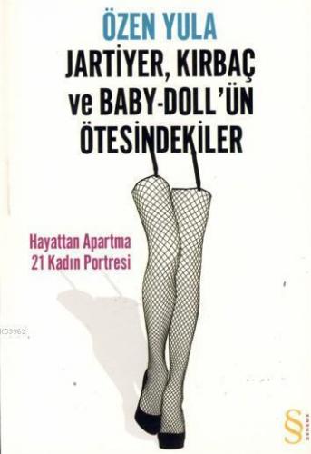 Jartiyer, Kırbaç ve Baby-Doll'ün Ötesindekiler