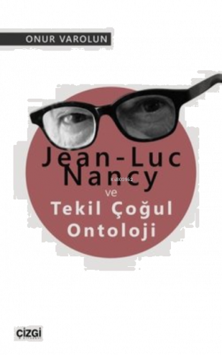 Jean-Luc Nancy ve Tekil Çoğul Ontoloji