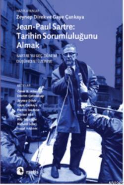 Jean-Paul Sartre: Tarihin Sorumluluğunu Almak