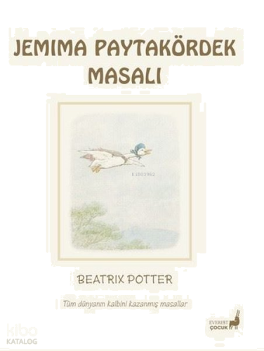 Jemima Paytakördek Masalı - Tüm Dünyanın Kalbini Kazanmış Masallar