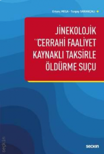 Jinekolojik Cerrahi Faaliyet Kaynaklı Taksirle Öldürme Suçu