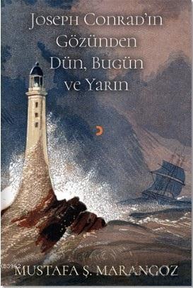 Joseph Conrad'ın Gözünden Dün, Bugün ve Yarın