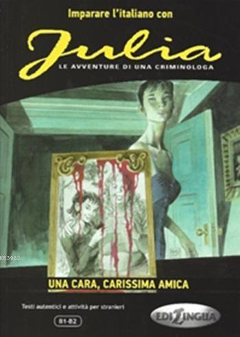 Julia (B1-B2); Una Cara, Carissima Amica
