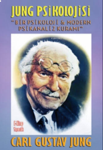 Jung Psikolojisi;Bir Psikoloji ve Modern Psikanaliz Kuramı