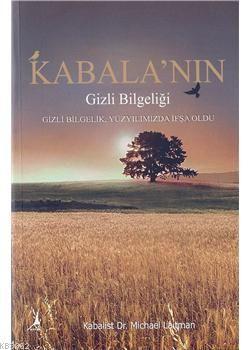 Kabala'nın Gizli Bilgeliği; Gizli Bilgelik Yüzyılımızda İfşa Oldu