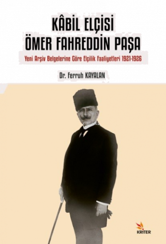 Kâbil Elçisi Ömer Fahreddin Paşa;Kâbil Elçisi Ömer Fahreddin Paşa