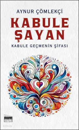 Kabule Şayan - Kabule Geçmenin Şifası