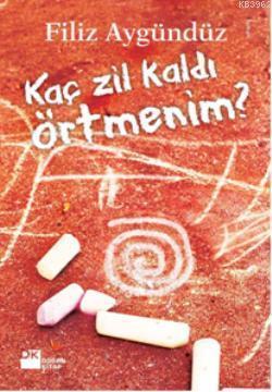 Kaç Zil Kaldı Örtmenim?