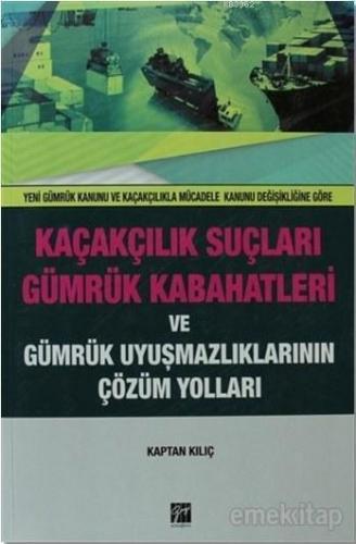 Kaçakçılık Suçları ve Gümrük Kabahatleri ve Gümrük Uyuşmazlıklarının Ç