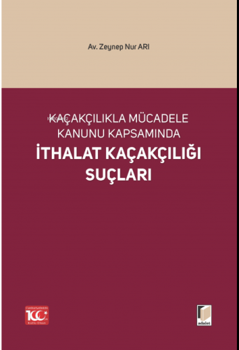 Kaçakçılıkla Mücadele Kanunu Kapsamında İthalat Kaçakçılığı Suçları