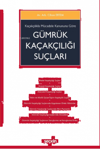 Kaçakçılıkla Mücadele Kanununa Göre Gümrük Kaçakçılığı Suçları