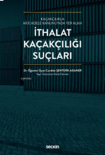 Kaçakçılıkla Mücadele Kanunu'nda Yer Alan;İthalat Kaçakçılığı Suçları