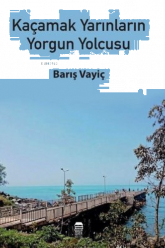 Kaçamak Yarınların Yorgun Yolcusu