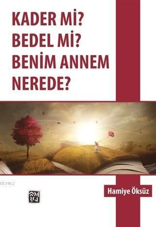 Kader mi? Bedel mi? Benim Annem Nerede?