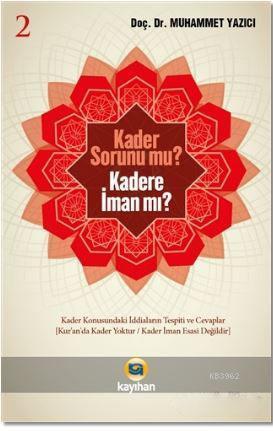 Kader Sorunu Mu? Kadere İman Mı? 2