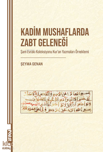Kadim Mushaflarda Zabt Geleneği;Şam Evrakı Koleksiyonu Kur’an Yazmalar