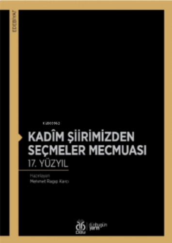 Kadîm Şiirimizden Seçmeler Mecmuası 17. Yüzyıl