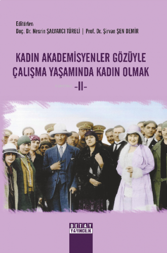 Kadın Akademisyenler Gözüyle Çalışma Yaşamında Kadın Olmak - 2