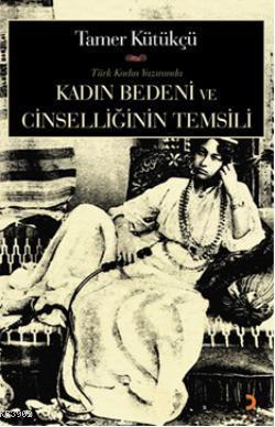 Kadın Bedeni Ve Cinselliğin Temsili