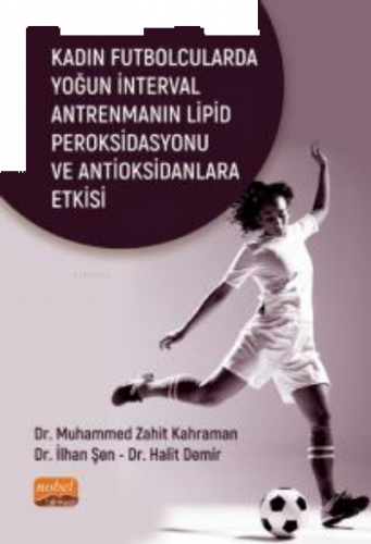 Kadın Futbolcularda ;Yoğun İnterval Antrenmanın Lipid Peroksidasyonu v