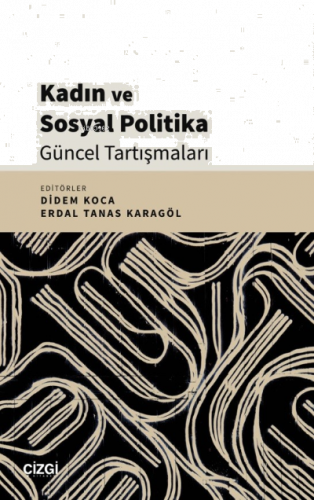 Kadın ve Sosyal Politika Güncel Tartışmaları