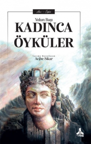 Kadınca Öyküler Yolun Başı