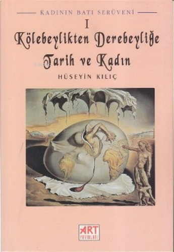 Kadının Batı Serüveni 1: Kölebeylikten Derebeyliğe Tarih ve Kadın