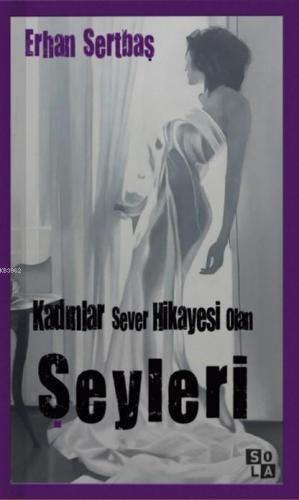 Kadınlar Sever Hikayesi Olan Şeyleri