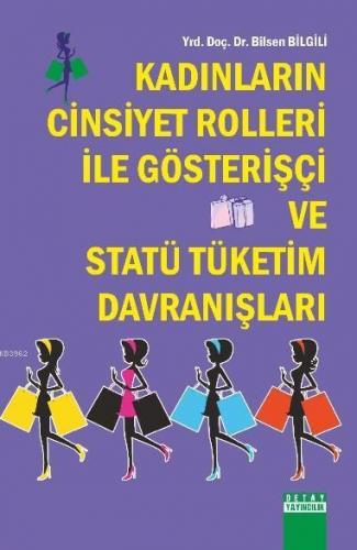 Kadınların Cinsiyet Rolleri İle Gösterişçi ve Statü Tüketim Davranışla