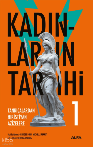 Kadınların Tarihi 1;Tanrıçalardan Hıristiyan Azizelere