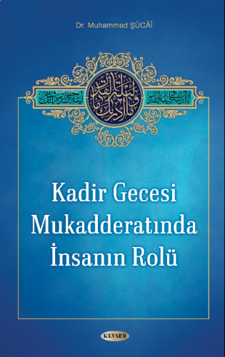 Kadir Gecesi Mukedderatında İnsanın Rolü