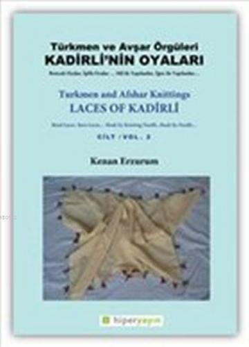 Kadirli'nin Oyaları: Türkmen ve Avşar Örgüleri: Cilt 2