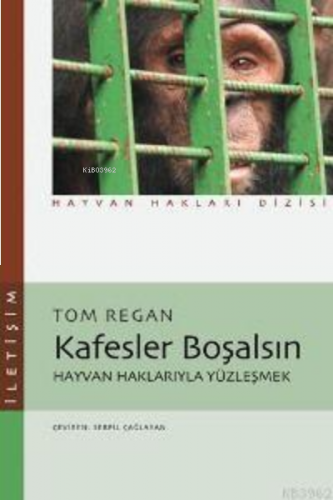 Kafesler Boşalsın; Hayvan Haklarıyla Yüzleşmek