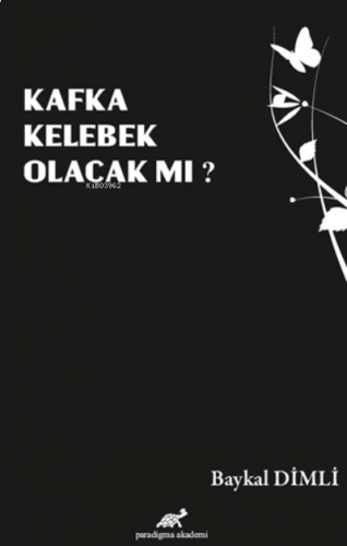 Kafka Kelebek Olacak mı?