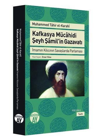 Kafkasya Mücahidi Şeyh Şamilin Gazavatı