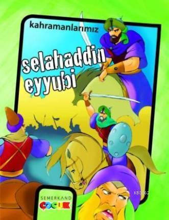 Kahramanlarımız Selahaddin Eyyubi