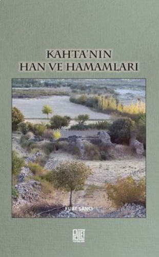 Kahta’nın Han Ve Hamamları