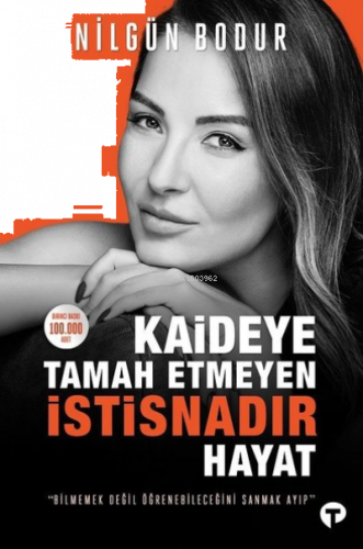 Kaideye Tamah Etmeyen İstisnadır Hayat