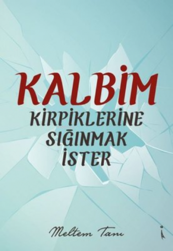 Kalbim Kirpiklerine Sığınmak İster