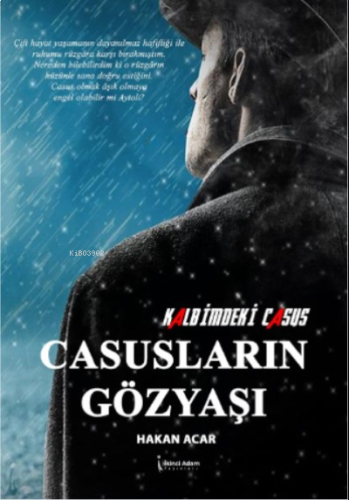 Kalbimdeki Casus ;Casusların Gözyaşı