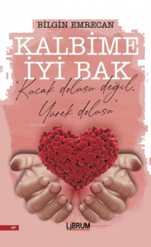 Kalbime İyi Bak