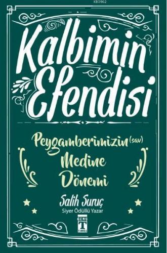 Kalbimin Efendisi - Peygamberimizin Medine Dönemi